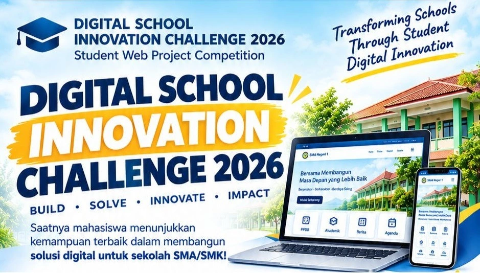 Digital School Innovation Challenge 2026: Mendorong Transformasi Digital Sekolah melalui Karya Mahasiswa